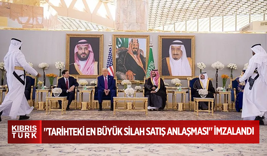"Tarihteki en büyük silah satış anlaşması" imzalandı