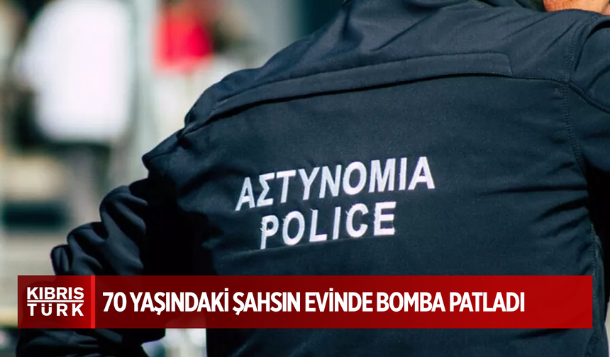 Limasol’da 70 yaşındaki şahsın evinde bomba patladı