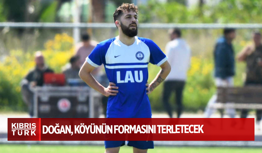 Doğan, Köyünün formasını terletecek