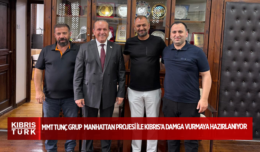 MMT Tunç Grup Manhattan Projesi İle Kıbrıs’a Damga Vurmaya Hazırlanıyor