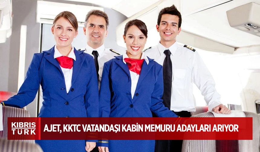 AJet, KKTC Vatandaşı Kabin Memuru Adayları Arıyor