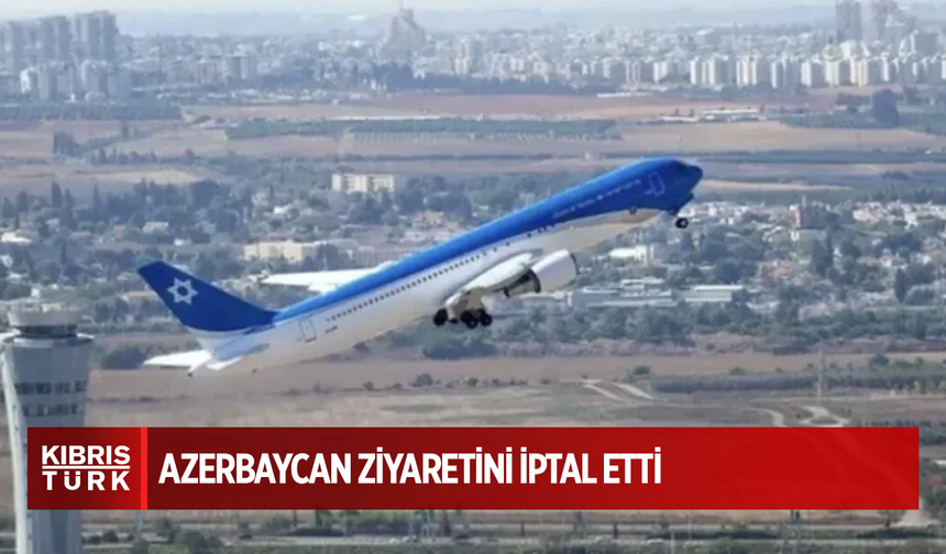 Netanyahu, Türkiye hava sahasını kapattığı için Azerbaycan ziyaretini iptal etti