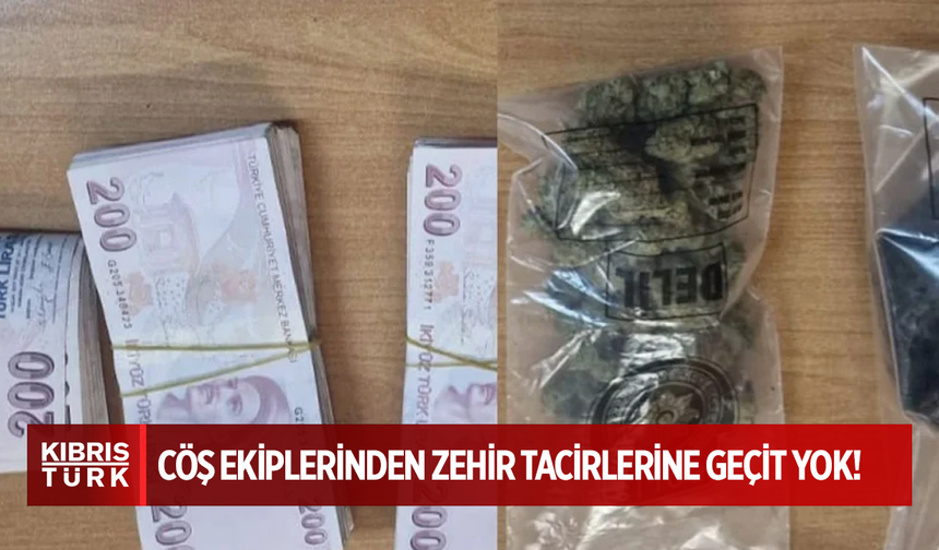 Girne CÖŞ ekiplerinden zehir tacirlerine geçit yok!