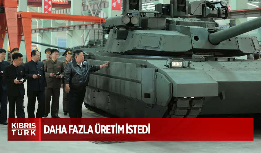 Tank fabrikasını gezen Kuzey Kore lideri Kim, daha fazla üretim istedi