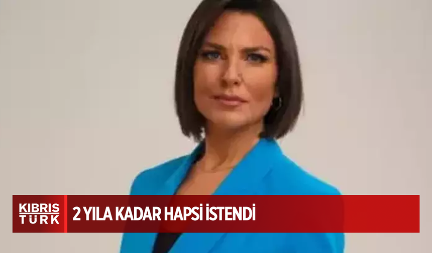 Gazeteci Ece Üner'e dava,2 yıl hapsi istendi