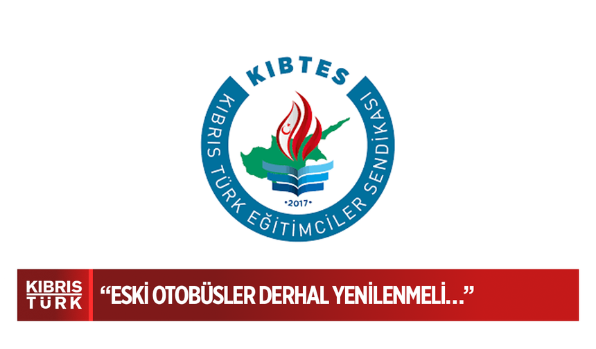 KIBTES: “Eski otobüsler derhal yenilenmeli…”