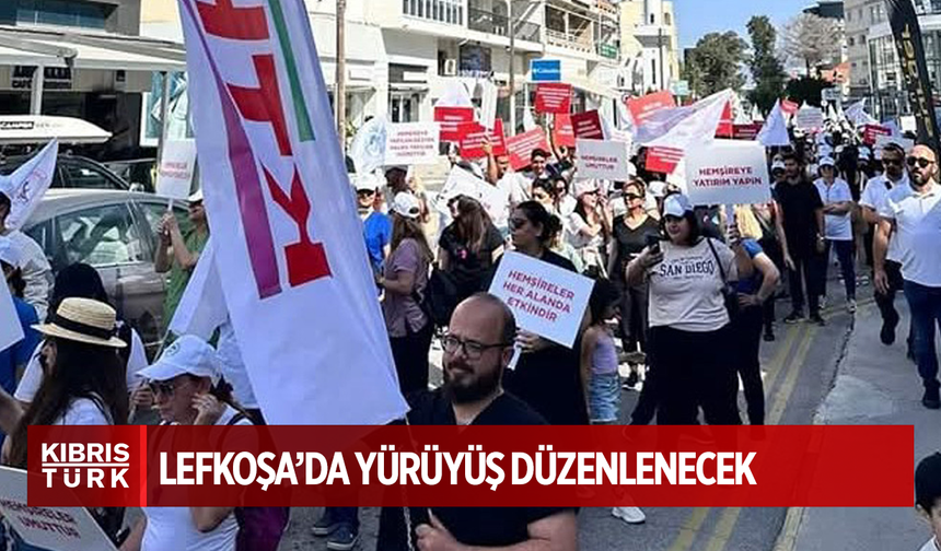 Pazar günü hemşireler günü yürüyüşü düzenleyecek