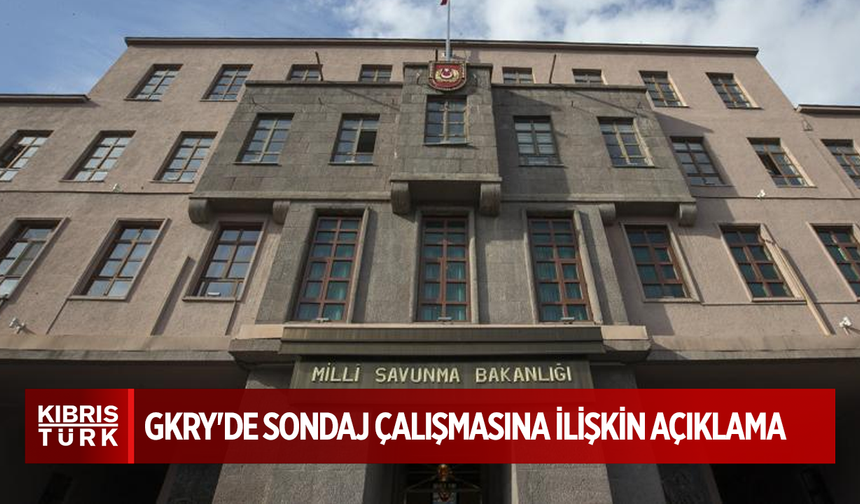 Türkiye MSB’den GKRY'de sondaj çalışmasına ilişkin açıklama