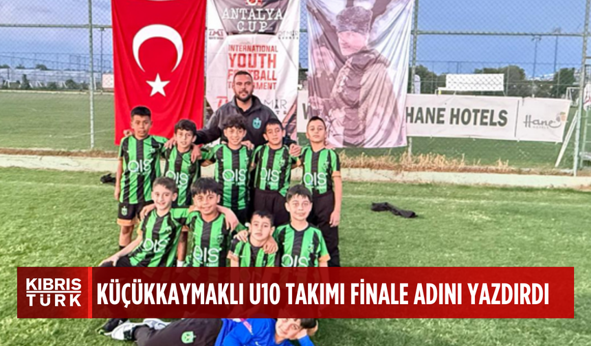 Küçük Kaymaklı U10 Takımından Göz Kamaştıran Başarı: Finale Adını Yazdırdı!