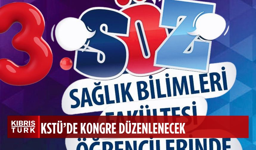 KSTÜ’de 3. Söz Sağlık Bilimleri Fakültesi Öğrencileri kongresi yapılacak
