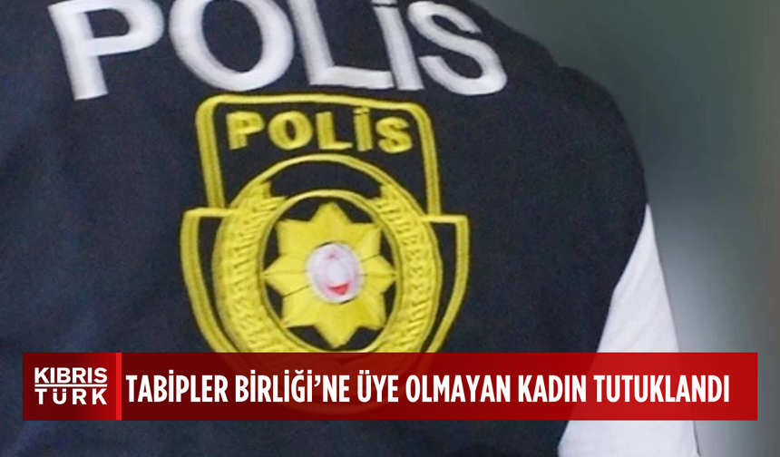 Tabipler Birliği’ne üye olmadığı halde botoks ve dolgu işlemleri yapan kadın tutuklandı