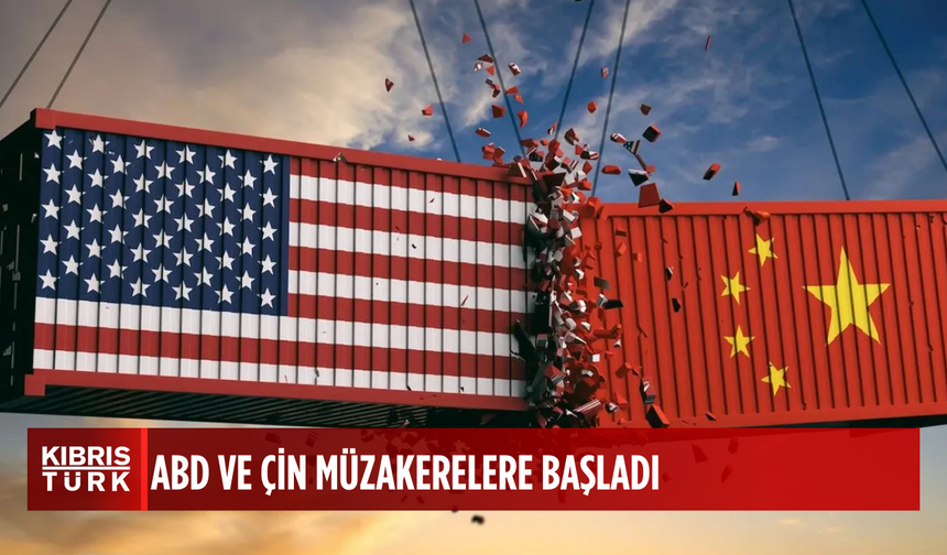 ABD ve Çin, İsviçre'de tarife müzakerelerine başladı