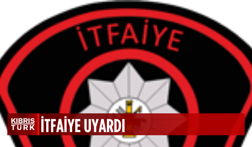 İtfaiye yeniden uyardı.. 31 Ekim'e kadar ateş yakmak yasak