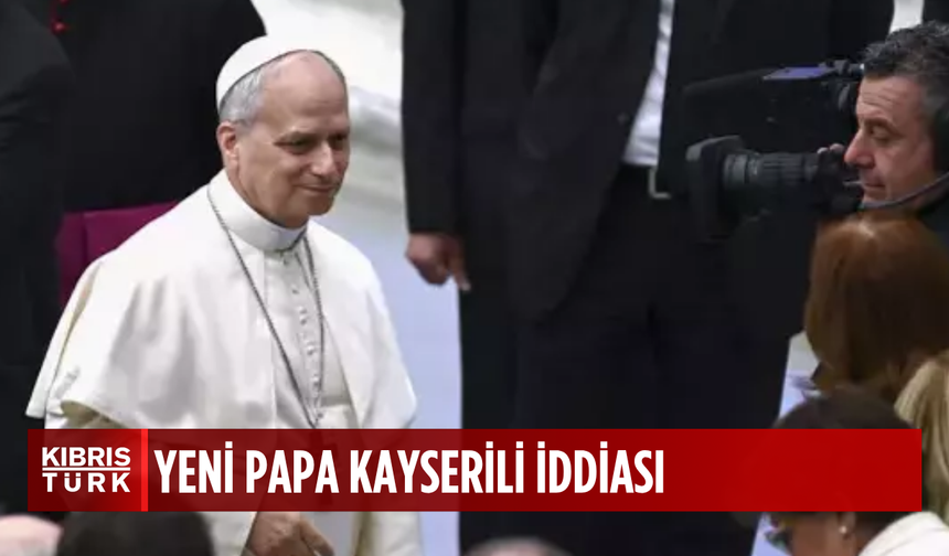 Bir şehrimizi karıştıran "yeni papa" iddiası: Dedelerinin Develi'de yaşadığı söyleniyor