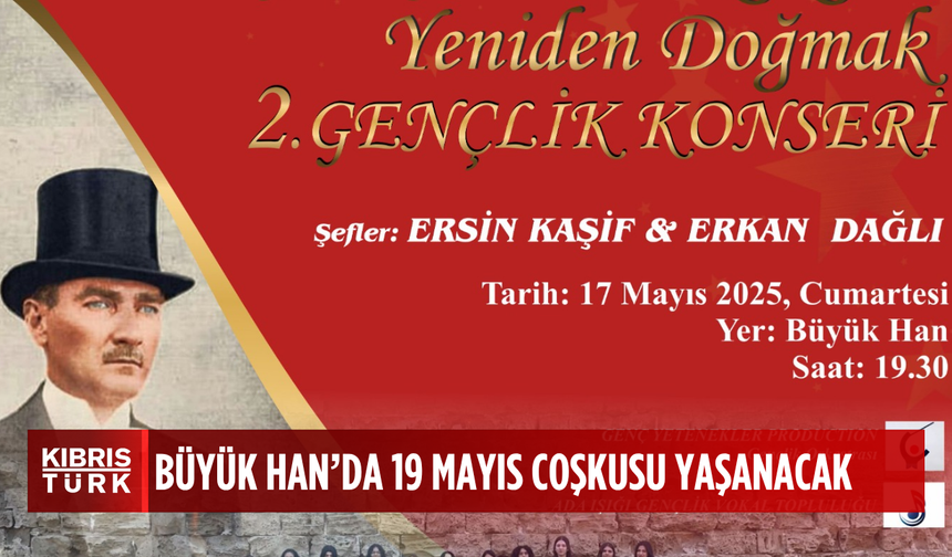 “Atatürk’le Yeniden Doğmak Gençlik Konseri” cumartesi akşamı Büyük Han'da...