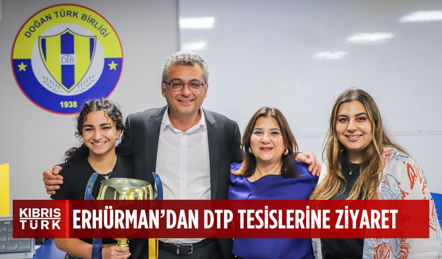 CTP Genel Başkanı Erhürman, DTB tesislerini ziyaret etti