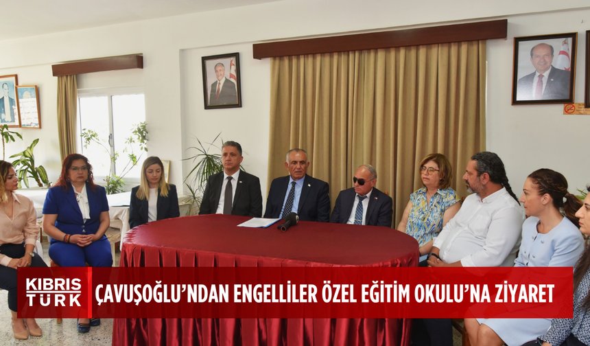 Çavuşoğlu, Kıbrıs Türk Engelliler Federasyonu’nu ve Rauf Raif Denktaş Görme Engelliler Özel Eğitim Okulu’nu ziyaret etti