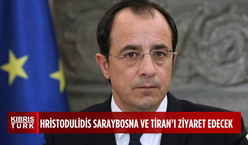 Hristodulidis bugün Saraybosna ve Tiran'a gidecek