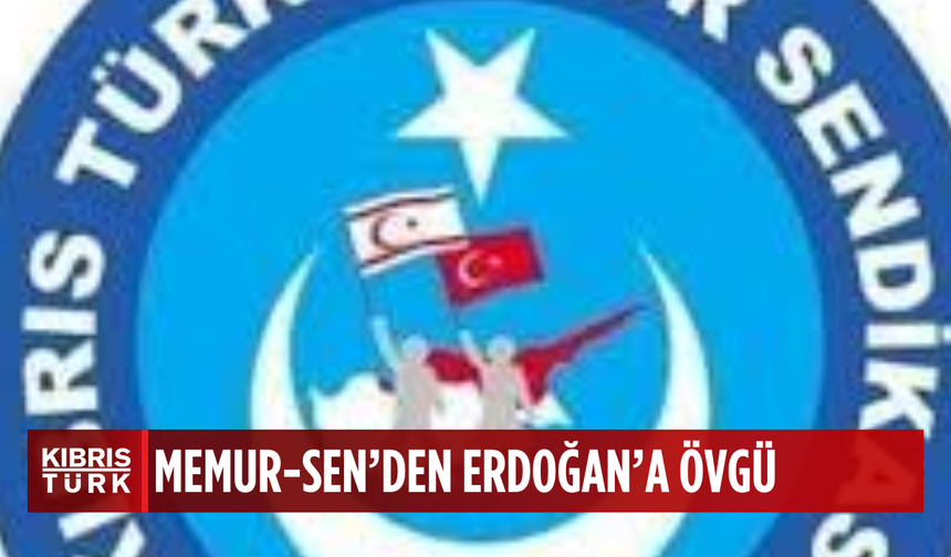 Memur-Sen: “TC Cumhurbaşkanı Erdoğan’ın, Kıbrıs’la ilgili görüşleri takdirle karşılandı”