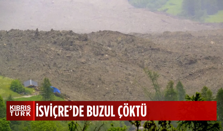 İsviçre'de buzul çökmesi sonucu bir köyün büyük bir kısmı yok oldu