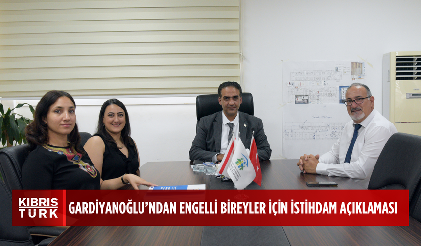 Gardiyanoğlu: “Engelli bireylerin istihdam alanlarının çoğalması için çalışıyoruz”