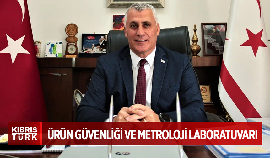 Olgun Amcaoğlu: Ürün Güvenliği ve Metroloji Laboratuvarı 2025 yılı ikinci yarısında hizmete girecek