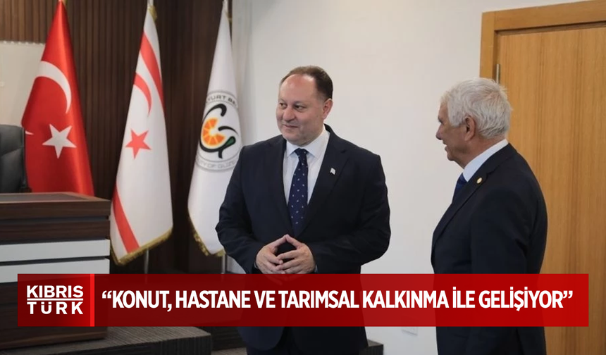 Öztürkler: “Güzelyurt sosyal konut, hastane ve tarımsal kalkınma ile gelişiyor”
