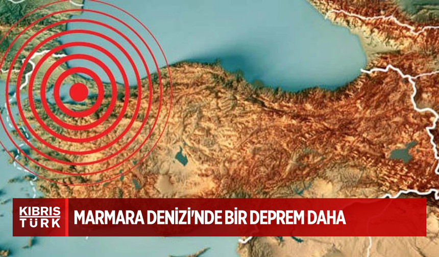 Marmara Denizi'nde bir deprem daha meydana geldi