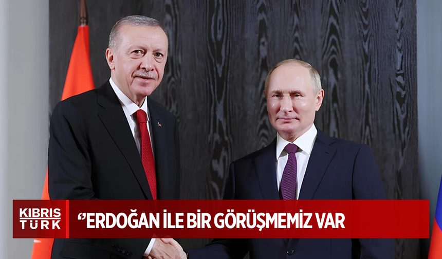 Putin'den Ukrayna açıklaması: Cumhurbaşkanı Erdoğan ile görüşeceğim