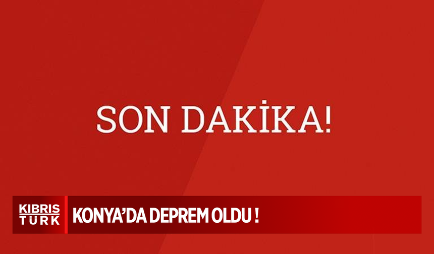 Konya’nın Kulu ilçesinde 5.2 büyüklüğünde deprem: Ankara ve çevre illerde de hissedildi!