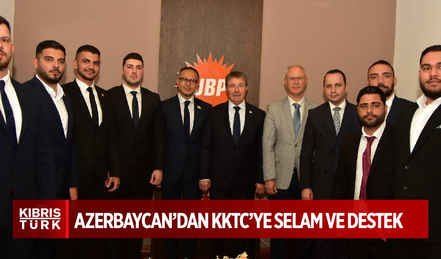 UBP ile Yeni Azerbaycan Partisi arasında stratejik iş birliği