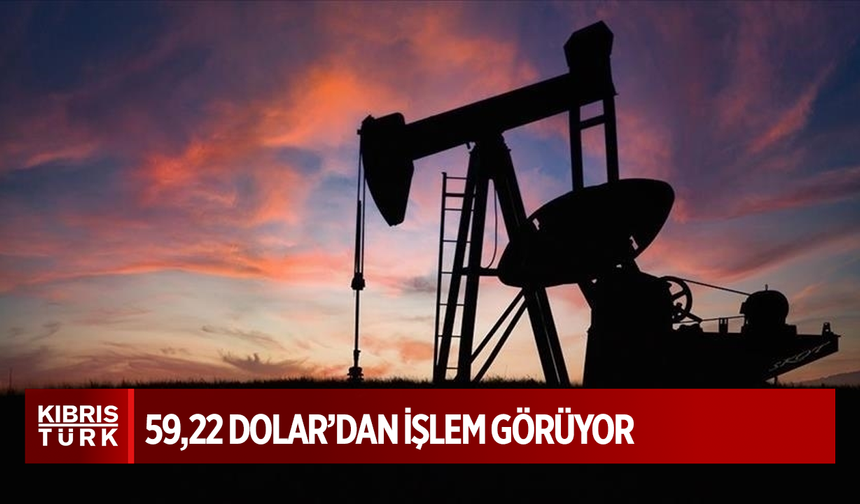 Brent petrolün varili 59,22 dolar