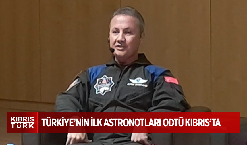 ODTÜ Kuzey Kıbrıs Kampüsü, Türkiye’nin ilk astronotlarını ağırladı