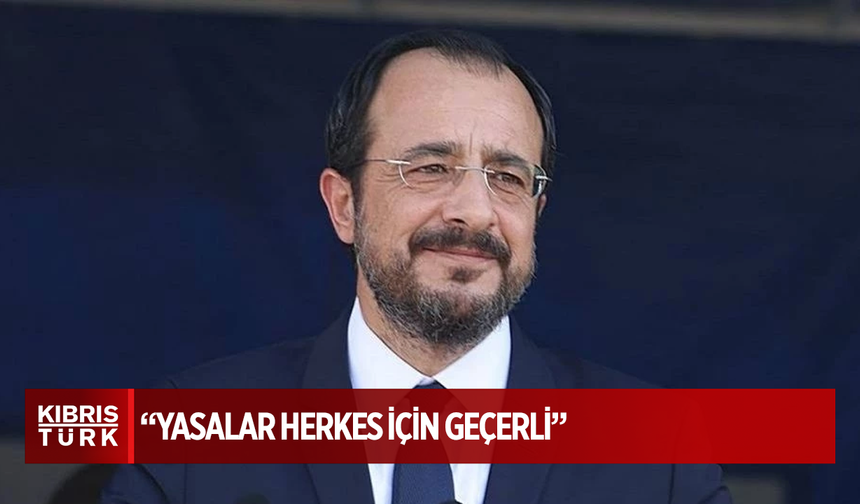 Hristodulidis: “Rum mallarıyla ilgili davalar sürecek, yasalar herkes için geçerli”