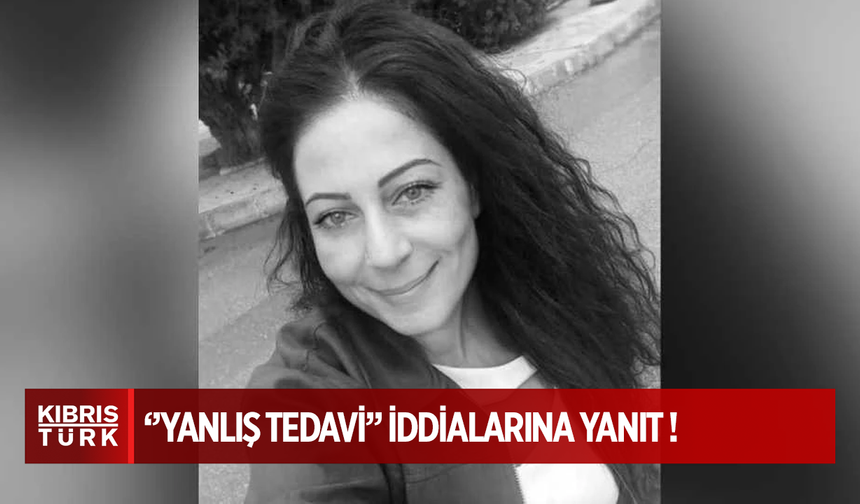 Sağlık Bakanlığı’ndan Şöhret Artuğlu’nun ölümüne ilişkin “yanlış tedavi” iddialarına yanıt