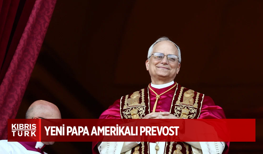 Vatikan, Katolik dünyasının yeni Papa'sını açıkladı: ABD'li Kardinal Francis Prevost