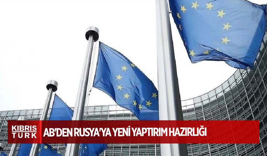 AB'den Rusya'ya yeni yaptırım hazırlığı