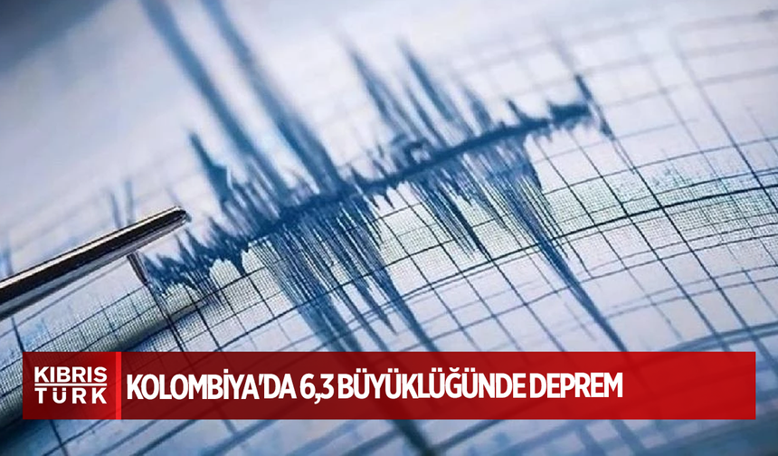 Kolombiya'da 6,3 büyüklüğünde deprem