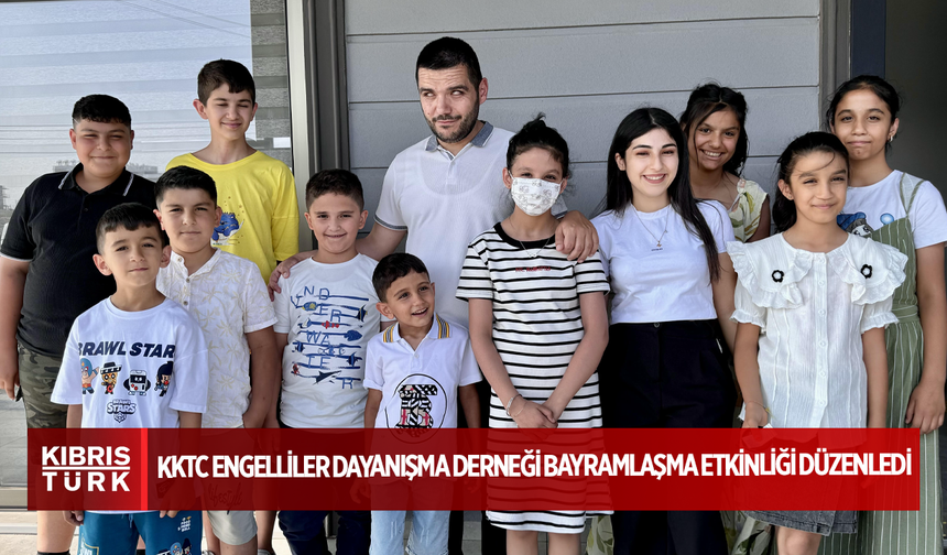 KKTC Engelliler Dayanışma Derneği bayramlaşma etkinliği düzenledi