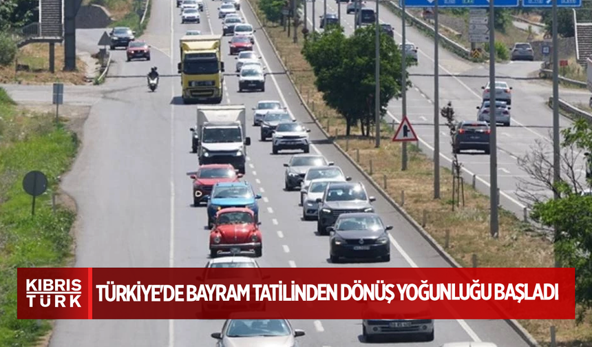 Türkiye'de bayram tatilinden dönüş yoğunluğu başladı