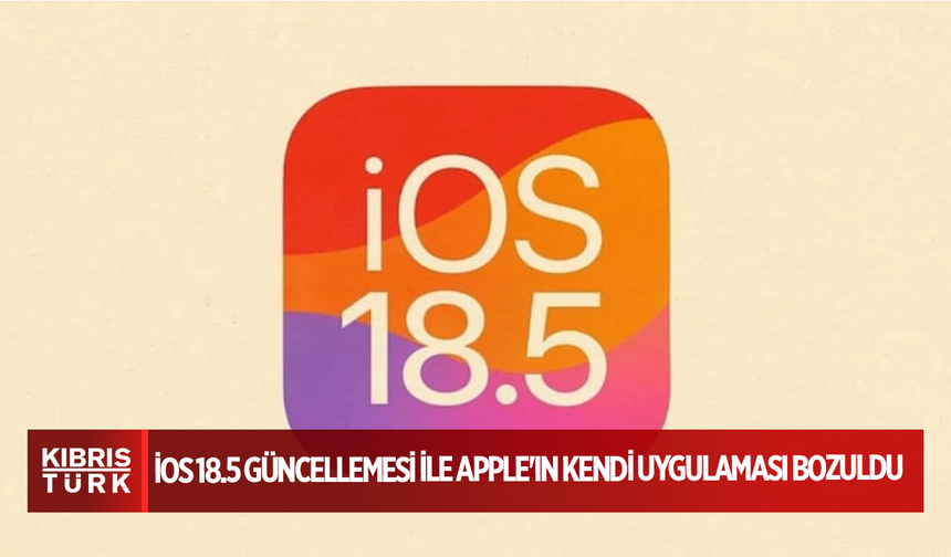 iOS 18.5 güncellemesi ile Apple'ın kendi uygulaması bozuldu