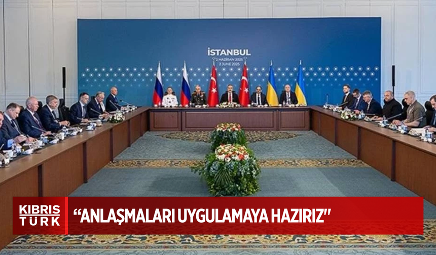 Rusya: "Ukrayna ile İstanbul müzakerelerinde varılan anlaşmaları uygulamaya hazırız"