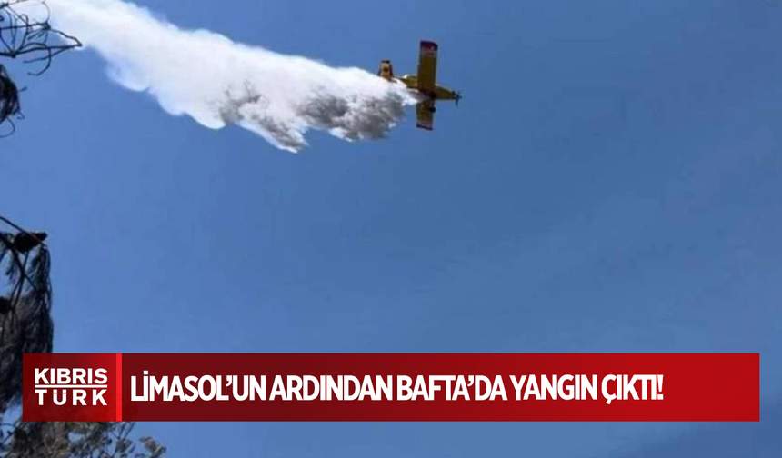 Limasol’un ardından Bafta’da yangın çıktı!