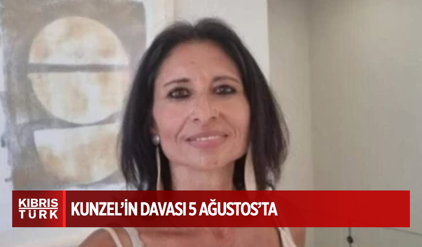 Kunzel’in davası 5 Ağustos’ta