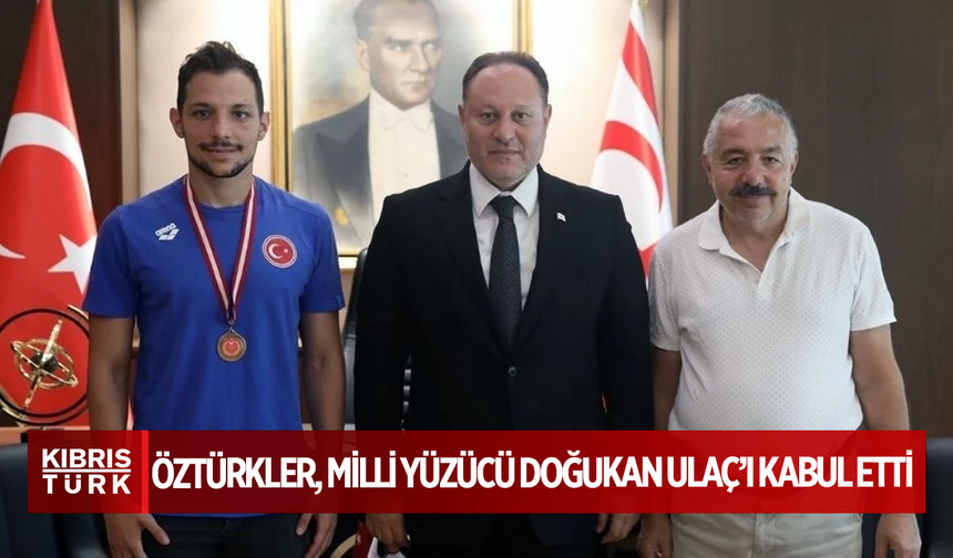 Ziya Öztürkler, Milli Yüzücü Doğukan Ulaç’ı kabul etti; uluslararası başarılarından dolayı tebrik etti