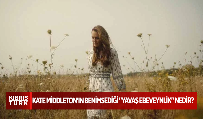 Kate Middleton'ın benimsediği "yavaş ebeveynlik" nedir?