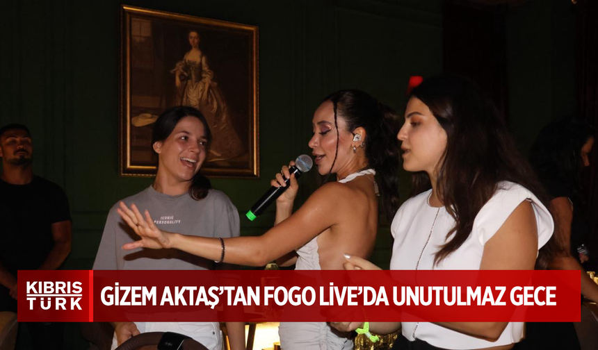 Gizem Aktaş’tan Fogo Live’da Unutulmaz Gece