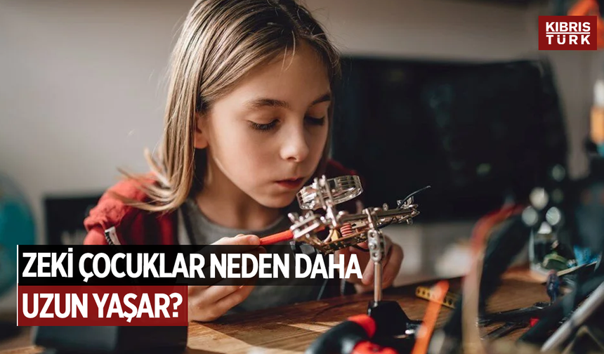 Zeki çocuklar neden daha uzun yaşar?