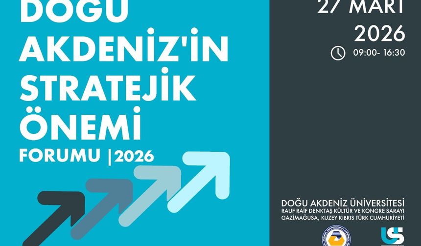 Doğu Akdeniz’in stratejik önemi DAÜ ve USKAİD zirvesinde ele alınacak