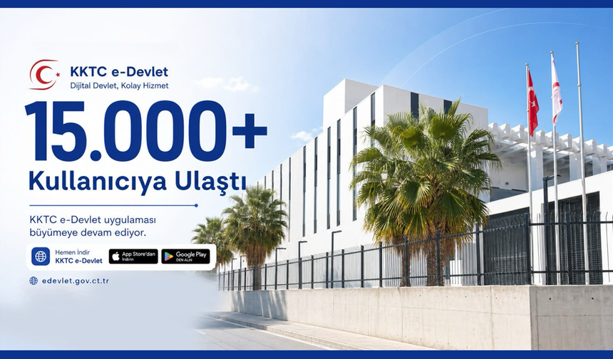KKTC e-Devlet Mobil Uygulaması 15 Bini Aşkın Kayıtlı Kullanıcıya Ulaştı